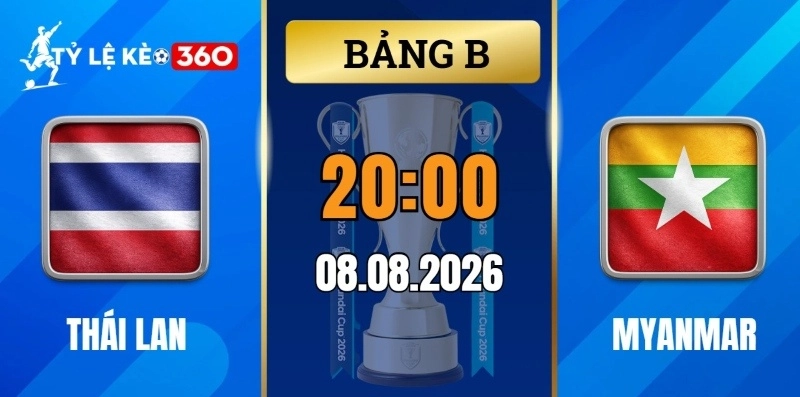 Tỷ lệ kèo Thái Lan vs Myanmar – Bán kết ASEAN Cup 20h00 ngày 08/08/2026